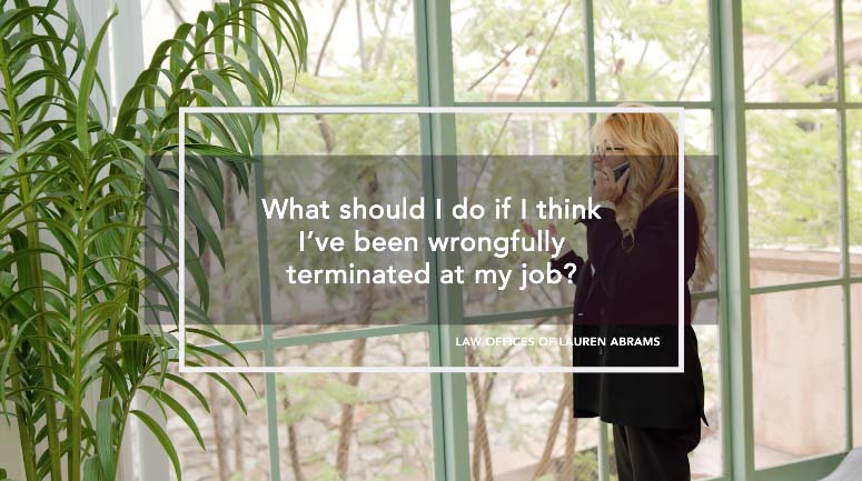 What To Do If You Been Wrongfully Terminated From Your Job