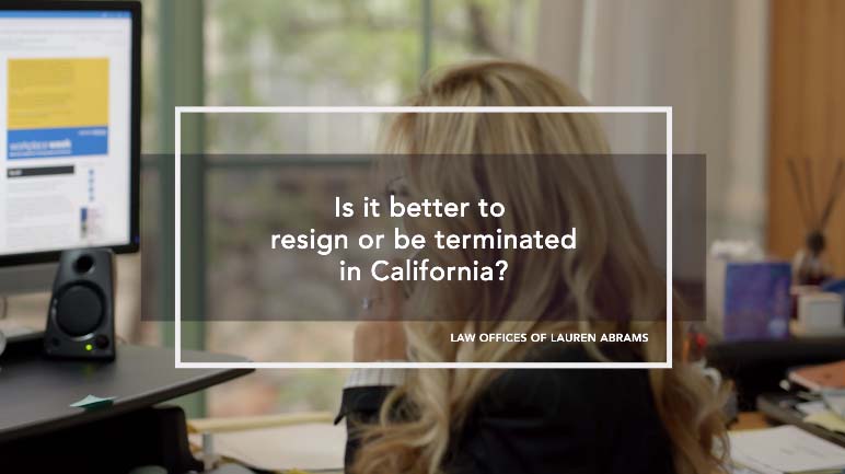 Is It Better to Resign or Be Terminated in California?